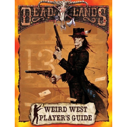 Deadlands: The Weird West - Player's Guide