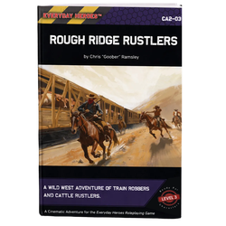 Everyday Heroes RPG: Rough Ridge Rustlers