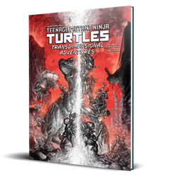 Teenage Mutant Ninja Turtles RPG: Transdimensional Adventures (Black White & Red Edition)