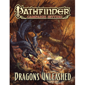Pathfinder Campaign Setting: Dragons Unleashed